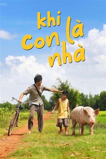 Watch Khi Con Là Nhà - When You Are Home