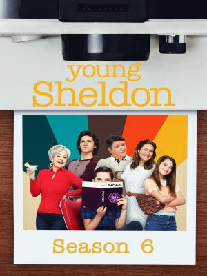 Tuổi Thơ Bá Đạo Của Sheldon Mùa 6 - Young Sheldon Season 6
