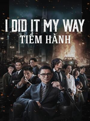 Tiềm Hành - I Did It My Way