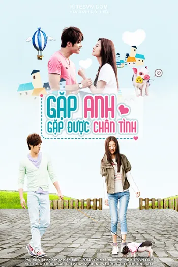 Gặp Anh Gặp Được Chân Tình 