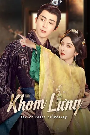 Watch Khom Lưng - The Prisoner Of Beauty