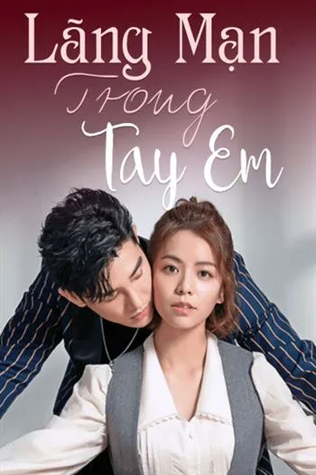 Lãng Mạn Trong Tay Em