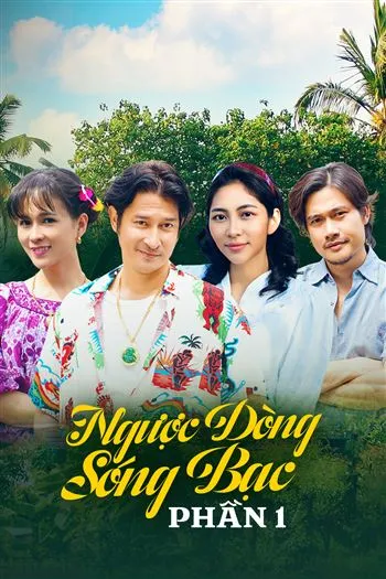 Ngược Dòng Sóng Bạc Phần 1