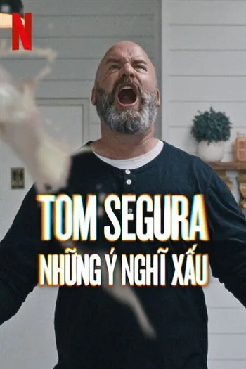 Watch Tom Segura Những Ý Nghĩ Xấu - Bad Thoughts
